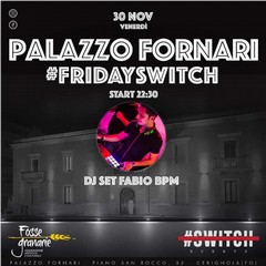 Fridayswitch a Palazzo Fornari