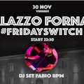 #Fridayswitch al Palazzo Fornari di Cerignola. Venerdì 30 Novembre… start 22:30 -LOCANDINA IN ALLEGATO-