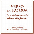 Verso la Pasqua. Da un’esistenza sterile ad una vita feconda.