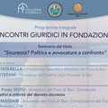 Sicurezza? Politica e avvocatura a confronto,