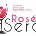  "Rosè di sera " - A Stornara (FG) degustazione dei vini rosati di Puglia